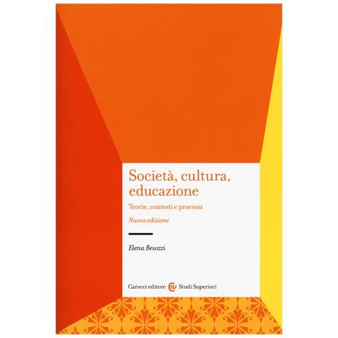 Elena Besozzi - Società, cultura, educazione. Teorie, contesti e processi - Foto 1