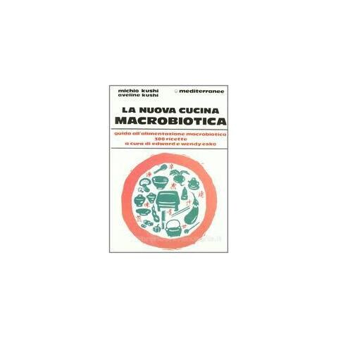 Michio Kushi - La nuova cucina macrobiotica - Foto 1