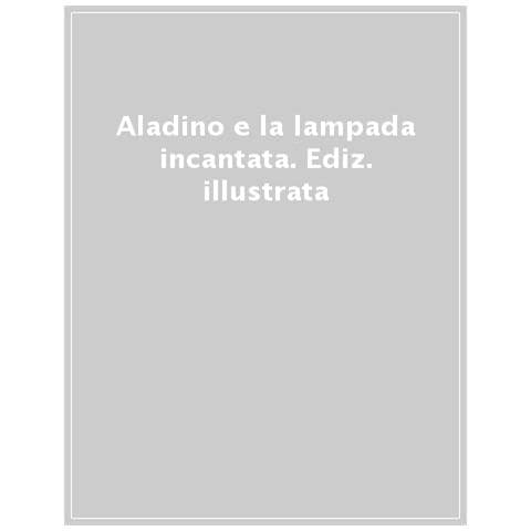 Aladino E La Lampada Incantata. Ediz. Illustrata - Foto 1