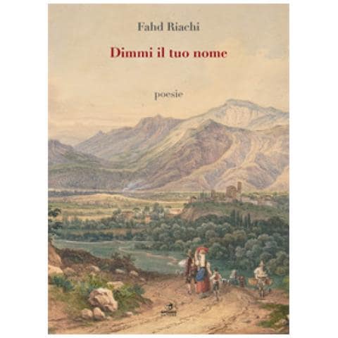 Riachi Fahd - Dimmi Il Tuo Nome. Nuova Ediz. - Foto 1