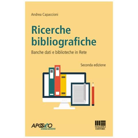 Andrea Capaccioni - Ricerche bibliografiche. Banche dati e biblioteche in rete - Foto 1