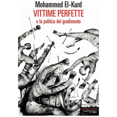 Mohammed El Kurd - Vittime perfette e la politica del gradimento - Foto 1