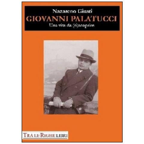 Nazareno Giusti - Giovanni Palatucci. Una vita da (ri) scoprire - Foto 3