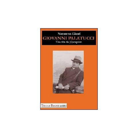 Nazareno Giusti - Giovanni Palatucci. Una vita da (ri) scoprire - Foto 1