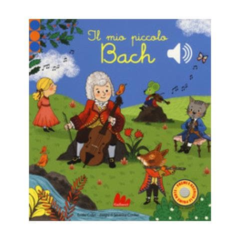 Emilie Collet - Il mio piccolo Bach. Libro sonoro. Ediz. a colori - Foto 2