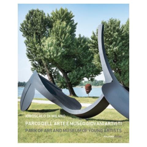 Ugo Maria Macola - Idroscalo di Milano. Parco dell'Arte e Museo Giovani Artisti-Idroscalo di Milano. Park of Art and Museum of Young Artists. Ediz. illustrata - Foto 1