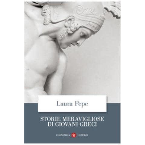 Laura Pepe - Storie Meravigliose Di Giovani Greci - Foto 1