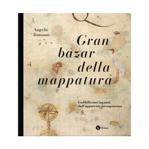 Angelo Romanò - Gran bazar della mappatura. Godibilissimi inganni dall’apparente incongruenza. Nuova ediz. - Foto 1