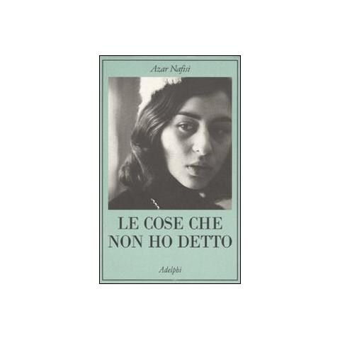Azar Nafisi - Le cose che non ho detto - Foto 1