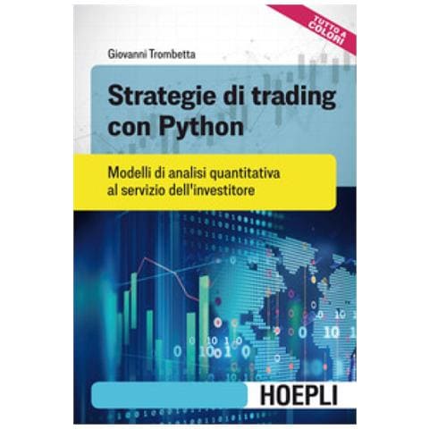 Giovanni Trombetta - Strategie Di Trading Con Python. Modelli Di Analisi Quantitativa Al Servizio Dell'investitore - Foto 2