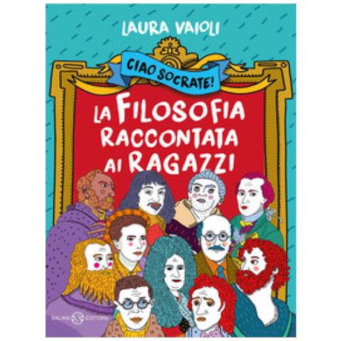 Laura Vaioli - Ciao Socrate! La Filosofia Raccontata Ai Ragazzi - Foto 2