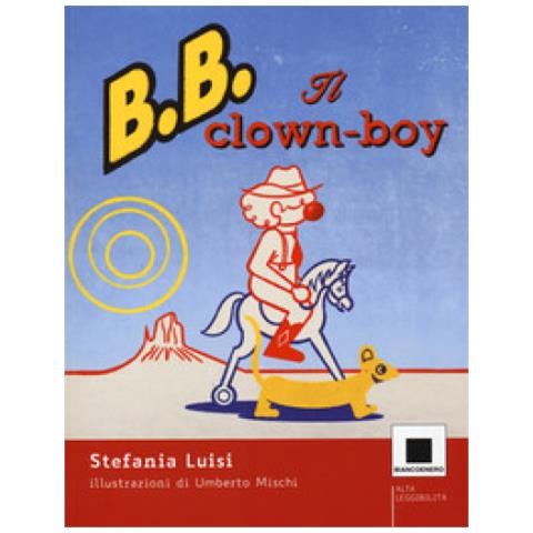 Luisi Stefania - Clownboy. Ediz. Ad Alta Leggibilità - Foto 1