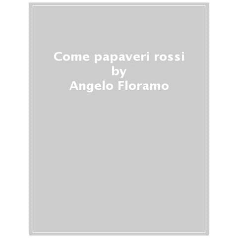Angelo Floramo - Come Papaveri Rossi - Foto 1