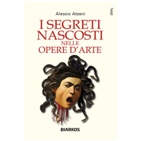 Alessio Atzeni - I Segreti Nascosti Nelle Opere D'arte - Foto 1