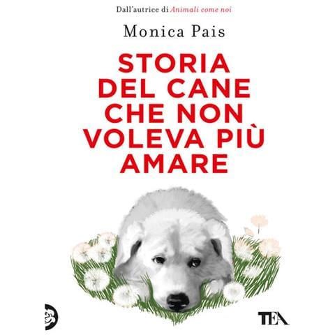 Monica Pais - Storia Del Cane Che Non Voleva Più Amare - Foto 2