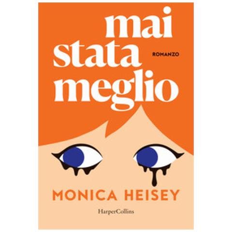 Monica Heisey - Mai Stata Meglio - Foto 1