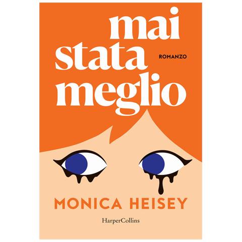 Monica Heisey - Mai Stata Meglio - Foto 2