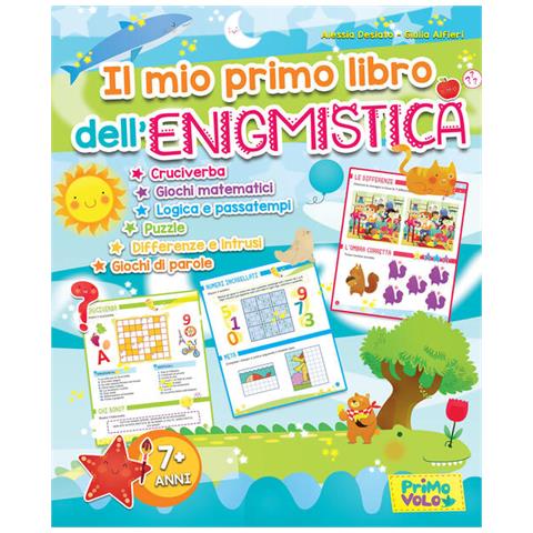 Alessia Desiato - Il mio primo libro dell'enigmistica. Cruciverba, giochi matematici, logica e passatempi, puzzle, differenze e intrusi, giochi di parole. Ediz. a colori - Foto 3