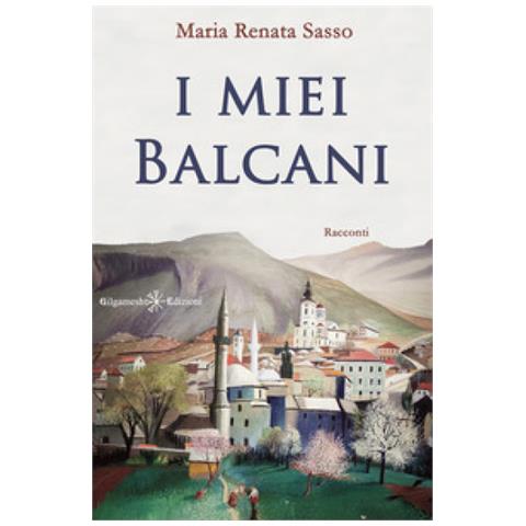 Maria Renata Sasso - I Miei Balcani. Con Libro In Brossura - Foto 1