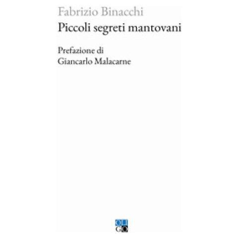 Fabrizio Binacchi - Piccoli Segreti Mantovani - Foto 1