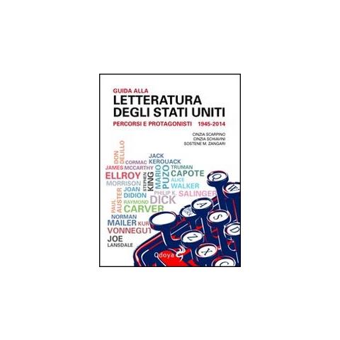 Cinzia Scarpino - Guida alla letteratura degli Stati Uniti. Percorsi e protagonisti (1945-2014) - Foto 1