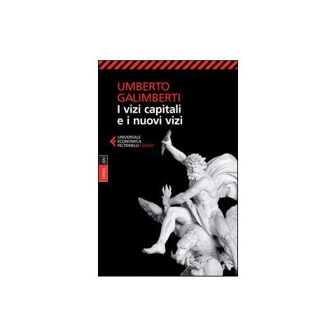 Umberto Galimberti - Opere. Vol. 14: I vizi capitali e i nuovi vizi - Foto 1