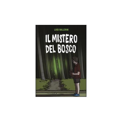 Luigi Ballerini - Il mistero del bosco - Foto 1