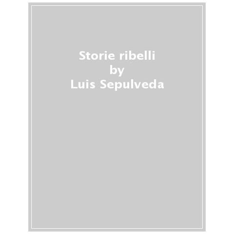 Luis Sepúlveda - Storie ribelli - Foto 1