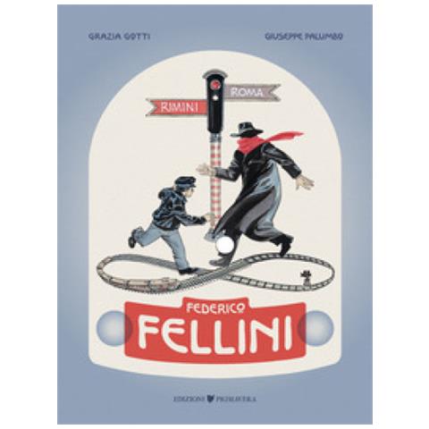 Grazia Gotti - Federico Fellini. Rimini-roma, Andata E Ritorno - Foto 1