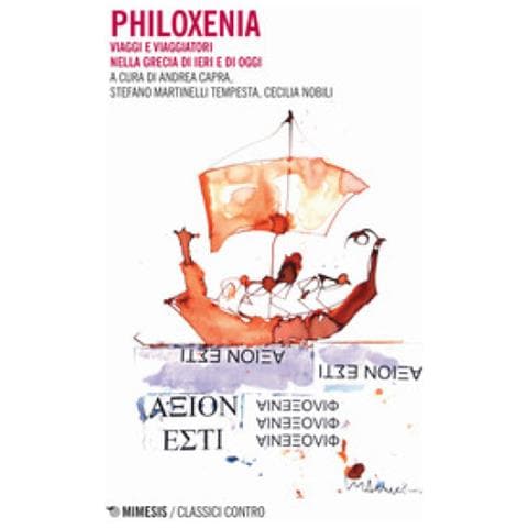 Andrea Capra - Philoxenia. Viaggi e viaggiatori nella Grecia di oggi - Foto 1