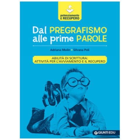 Adriana Molin - Dal pregrafismo alle prime parole. Abilità di scrittura: attività per l'avviamento e il recupero - Foto 1