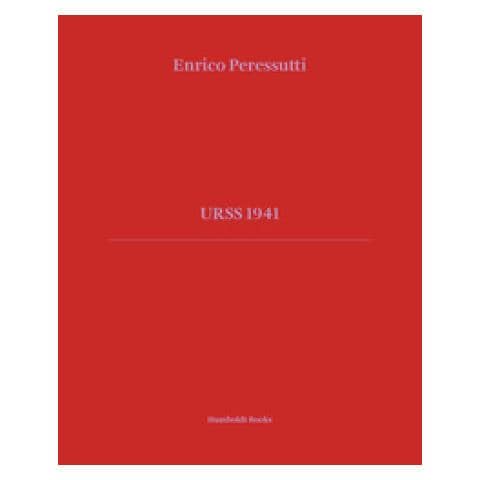 Enrico Peressutti - URSS 1941. Ediz. illustrata - Foto 1