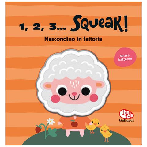 Nascondino in fattoria. 1, 2, 3… squeak! Ediz. a colori - Foto 1