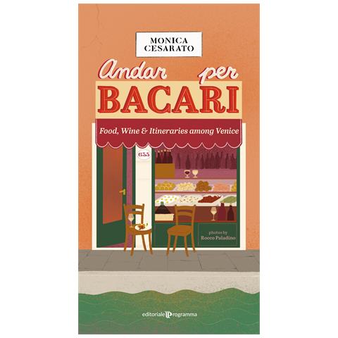 Monica Cesarato - Andar per bacari. Food, wine & itineraries among Venice - Foto 1