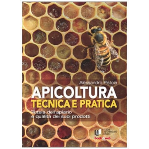 Alessandro Pistoia - Apicoltura Tecnica E Pratica. Tutela Dell'apiario E Qualità Dei Suoi Prodotti. Con Contenuto Digitale Per Accesso On Line - Foto 1