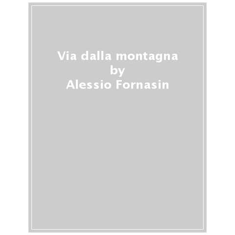 Alessio Fornasin - Via dalla montagna. «Lo spopolamento montano in Italia» (1932-1938) e la ricerca sull’area friulana di Michele Gortani e Giacomo Pittoni - Foto 1