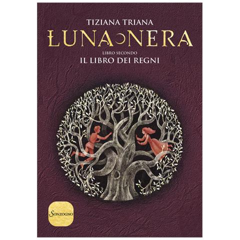 Tiziana Triana - Il libro dei regni. Luna nera. Vol. 2 - Foto 1