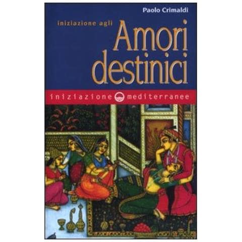 Paolo Crimaldi - Iniziazione agli amori destinici - Foto 4