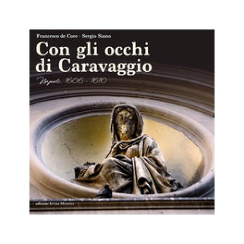 Francesco De Core - Sergio Sia - Con Gli Occhi Di Caravaggio  - Foto 2