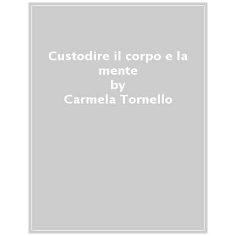 Carmelita @unpizzicodipeperosa Tornello - Custodire Il Corpo E La Mente. Ricette Sane Ed Equilibrate - Foto 1