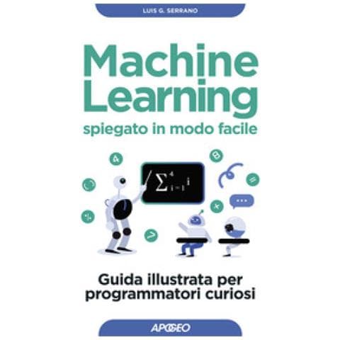 Luis G. Serrano - Machine Learning Spiegato In Modo Facile - Foto 1