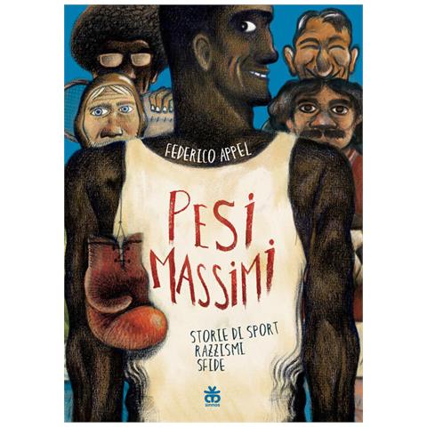 Federico Appel - Pesi massimi. Storie di sport, razzismi, sfide - Foto 1