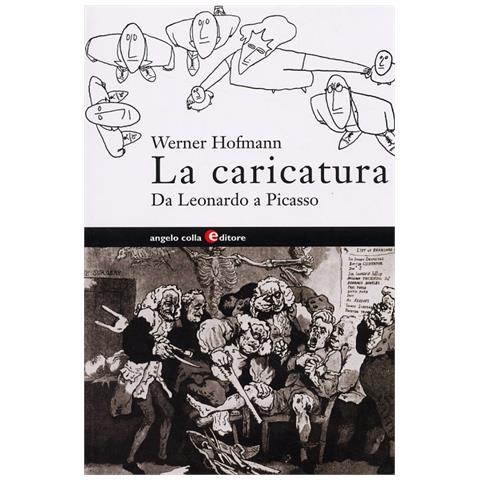 Werner Hofmann - La caricatura. Da Leonardo a Picasso - Foto 1