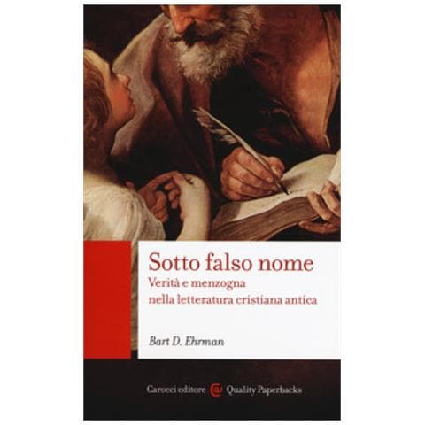 Bart D. Ehrman - Sotto falso nome. Verità e menzogna nella letteratura cristiana antica - Foto 1