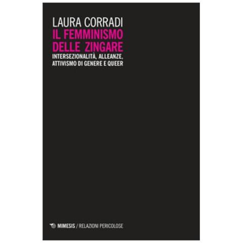 Laura Corradi - Il Femminismo Delle Zingare. Intersezionalità, Alleanze, Attivismo Di Genere E Queer - Foto 1