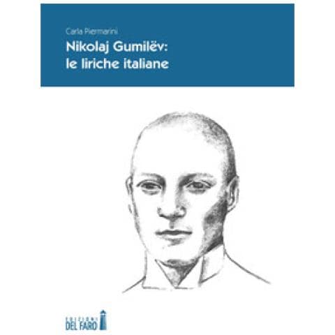 Carla Piermarini - Nikolaj Gumilev. Le Liriche Italiane - Foto 1