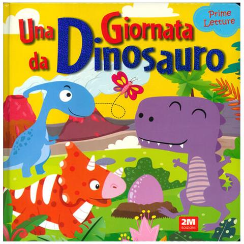Una Giornata Da Dinosauro. Prime Letture - Foto 1