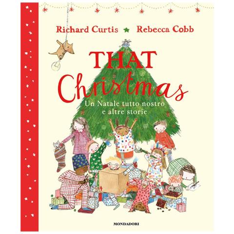 Richard Curtis - That Christmas. Un Natale tutto nostro e altre storie. Ediz. a colori - Foto 1