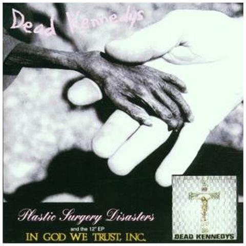 Dead Kennedys - Plastic Surgery Disasters & In God We. . . - Foto 1