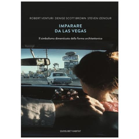 Robert Venturi, Denise Scott Brown, Steven Izenour - Imparare Da Las Vegas. Il Simbolismo Dimenticato Della Forma Architettonica - Foto 1